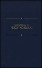 Critical Essays on Jerzy Kosinski: Jerzy Kosinski