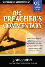 The Preacher's Commentary - Vol. 19: Jeremiah and Lamentations