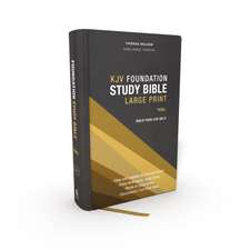 KJV, Foundation Study Bible, Large Print, Hardcover, Red Letter, Comfort Print: Holy Bible, King James Version