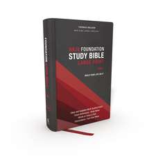 NKJV, Foundation Study Bible, Large Print, Hardcover, Red Letter, Comfort Print: Holy Bible, New King James Version