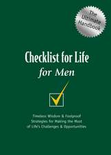 Checklist for Life for Men: Timeless Wisdom and Foolproof Strategies for Making the Most of Life's Challenges and Opportunities