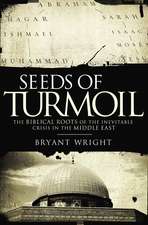 Seeds of Turmoil: The Biblical Roots of the Inevitable Crisis in the Middle East