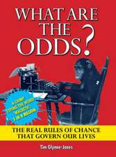 What Are the Odds?: The Real Rules of Chance That Govern Our Lives