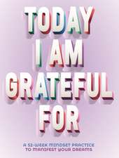 A Today I Am Grateful For