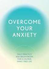 Overcome Your Anxiety