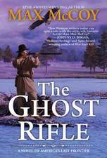 The Ghost Rifle: A Novel of America's Last Frontier