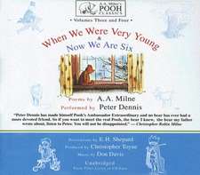 When We Were Very Young & Now We Are Six: Volumes Three and Four