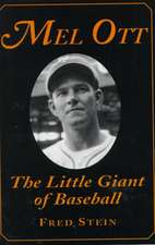 Mel Ott: The Little Giant of Baseball