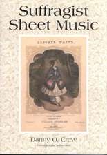 Suffragist Sheet Music: An Illustrated Catalog of Published Music Associated with the Women's Rights and Suffrage Movement in America, 1795-19