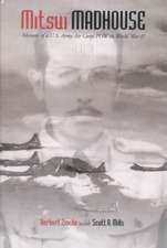 Mitsui Madhouse: Memoir of A U.S. Army Air Corps POW in World War II