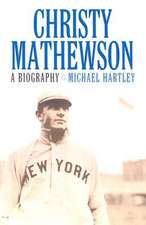 Christy Mathewson: "A Biography"