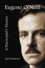 Eugene O'Neill: A Playwright's Theatre