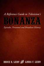 A Reference Guide to Television's Bonanza: Episodes, Personnel and Broadcast History