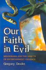 Our Faith in Evil: Melodrama And the Effects of Entertainment Violence