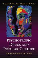 Psychotropic Drugs and Popular Culture: Essays on Medicine, Mental Health and the Media