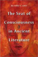 The Seat of Consciousness in Ancient Literature: 