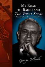 My Road to Radio and the Vocal Scene: Memoir of an Opera Commentator