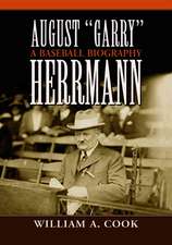 August Garry Herrmann: A Baseball Biography