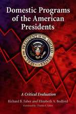 Domestic Programs of the American Presidents: A Critical Evaluation