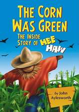 The Corn Was Green: The Inside Story of Hee Haw