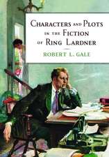 Characters and Plots in the Fiction of Ring Lardner