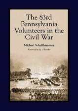 The 83rd Pennsylvania Volunteers in the Civil War: A Life on Stage and Screen