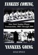 Yankees Coming, Yankees Going: New York Yankee Player Transactions, 1903 Through 1999