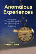 Anomalous Experiences: Essays from Parapsychological and Psychological Perspectives