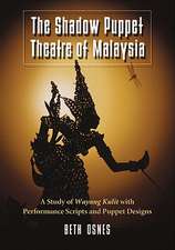 The Shadow Puppet Theatre of Malaysia: A Study of Wayang Kulit with Performance Scripts and Puppet Designs