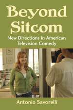 Beyond Sitcom: New Directions in American Television Comedy