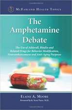 The Amphetamine Debate: The Use of Adderall, Ritalin and Related Drugs for Behavior Modification, Neuroenhancement and Anti-Aging Purposes