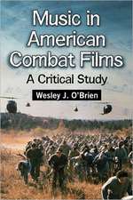 Music in American Combat Films: A Critical Study