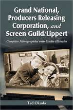 Grand National, Producers Releasing Corporation, and Screen Guild/Lippert: Complete Filmographies with Studio Histories