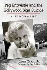 Peg Entwistle and the Hollywood Sign Suicide: A Biography