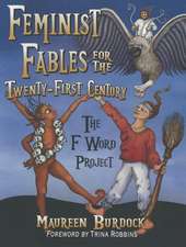 Feminist Fables for the Twenty-First Century: The F Word Project