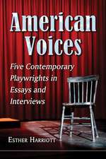 American Voices: Five Contemporary Playwrights in Essays and Interviews