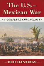 The U.S.-Mexican War: A Complete Chronology