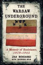 The Warsaw Underground: A Memoir of Resistance, 1939-1945