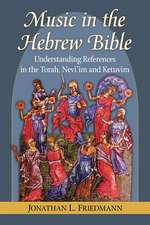 Music in the Hebrew Bible: Understanding References in the Torah, Nevi'im and Ketuvim