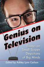 Genius on Television: Essays on Small Screen Depictions of Big Minds