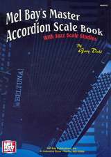 Mel Bay's Master Accordion Scale Book: With Jazz Scale Studies