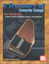 A Treasury of Favorite Songs for Autoharp, Guitar, Ukulele, Mandolin, Banjo, and Keyboard: Latin American Music Arranged for Hammered and Fretted Dulcimer