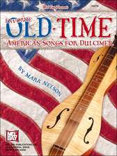 Mel Bay Presents Favorite Old-Time American Songs for Dulcimer