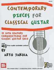 Contemporary Pieces for Classical Guitar: 19 20th Century Compositions for Classic Guitar Solo