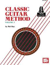 BAY, M: CLASSIC GUITAR METHOD VOLUME 2