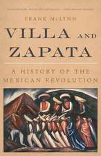 Villa and Zapata: A History of the Mexican Revolution