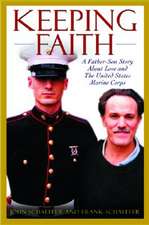 Keeping Faith: A Father-Son Story About Love and the United States Marine Corps