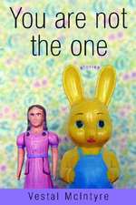 You Are Not the One: Stories