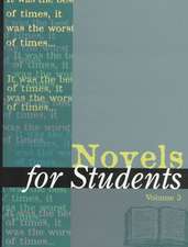 Novels for Students: Presenting Analysis, Context & Criticism on Commonly Studied Novels