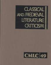 Classical and Medieval Literature Criticism: Excerpts from Criticism of the Works of World Authors from Classical Antiquity Through the Fourteenth Cen